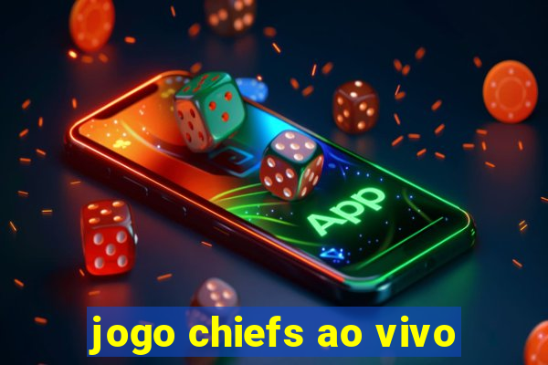 jogo chiefs ao vivo